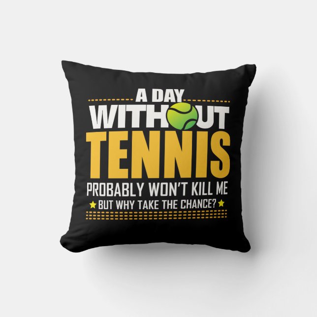Coussin Idée de cadeau d'amant de tennis - dire de tennis (Recto)