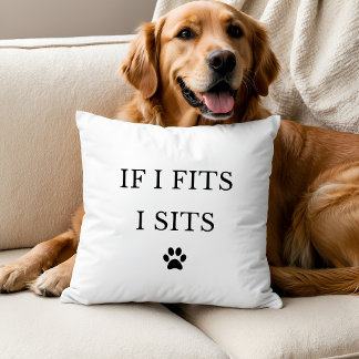 Coussin If I Fits I Sits Throw Pillow