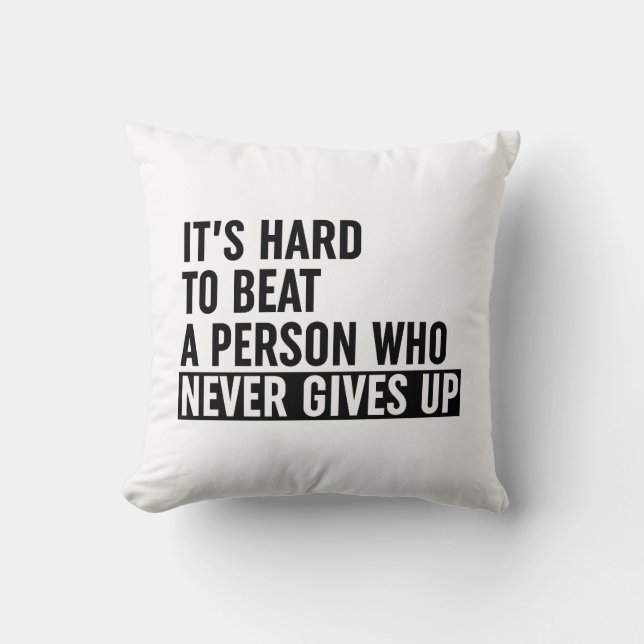 Coussin Il est difficile de battre une personne qui ne se  (Recto)
