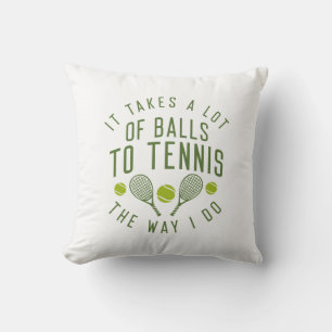 Coussin Il Faut Beaucoup De Ballons Pour Tennis Comme Je L