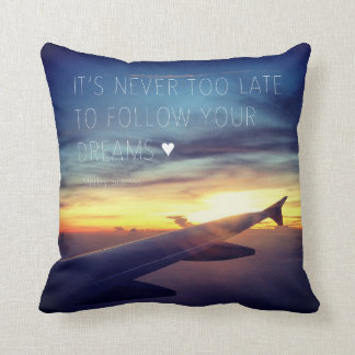 Coussin Il n'est jamais trop tardif pour suivre votre