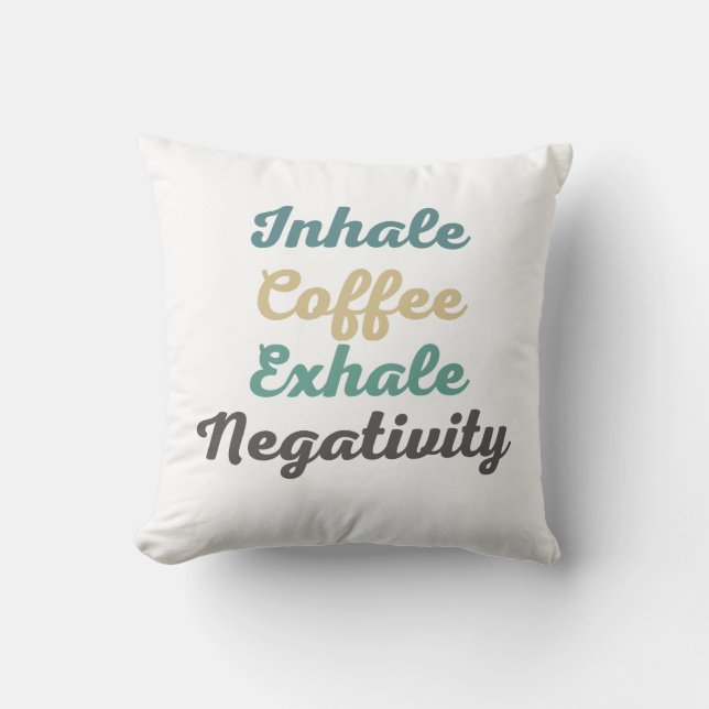 Coussin Inhale Café Exhale Négativité Jeu d'oreiller (Recto)