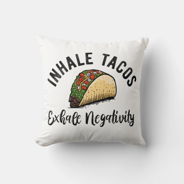 Coussin Inhale Tacos Exhale Négativité (Recto)