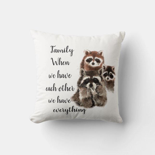 Coussin Inspirational Family Quote Fun Raccoon Animaux (Recto)