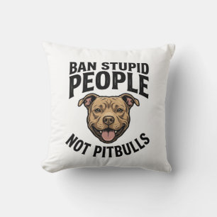 Coussin Interdire les gens stupides pas les Pitbulls Vinta