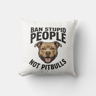 Coussin Interdire les gens stupides pas les Pitbulls Vinta