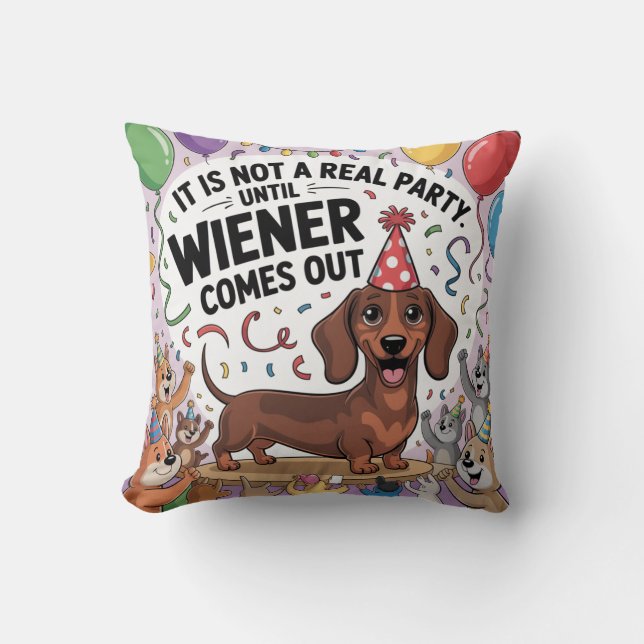Coussin It Is Not A Real Party Until Wiener Comes Out (Recto)