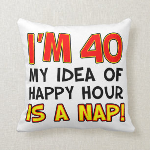 Coussin J'ai 40 ans, mon idée d'une bonne heure est un cad