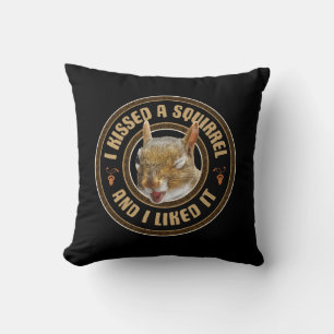 Coussin J'ai embrassé un écureuil - drôle de parodie