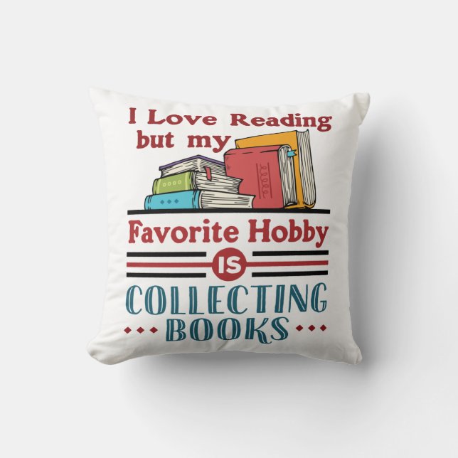 Coussin J'Aime La Lecture Mais Le Hobby Favori Collecter D (Recto)