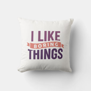 Coussin J'Aime Les Choses Ennuyeux