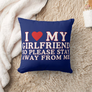 Coussin J'Aime Ma Petite Amie Alors S'Il Vous Plaît Restez