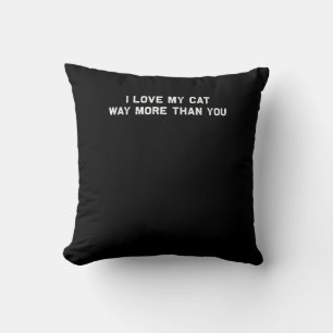 Coussin J'aime mon chat plus que vous Amoureux de compagni