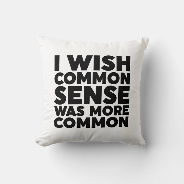 Coussin J'Aimerais Que Le Sens Commun Soit Plus Commun (Recto)