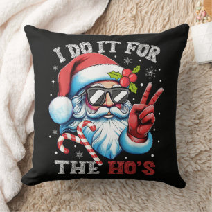 Coussin Je le fais pour les Ho's Funny Christmas Santa
