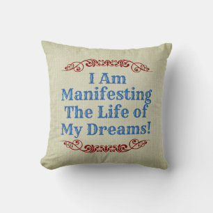 Coussin Je Manifeste La Vie De Mes Rêves - Inspirationnel