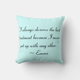 Coussin Je mérite le meilleur traitement Jane Austen Citat