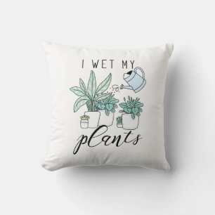 Coussin Je Mouille Mes Plantes