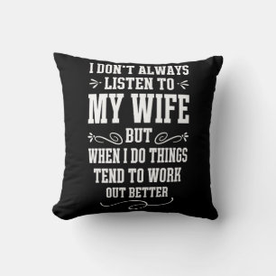 Coussin Je n’écoute pas toujours ma femme, mais quand je l