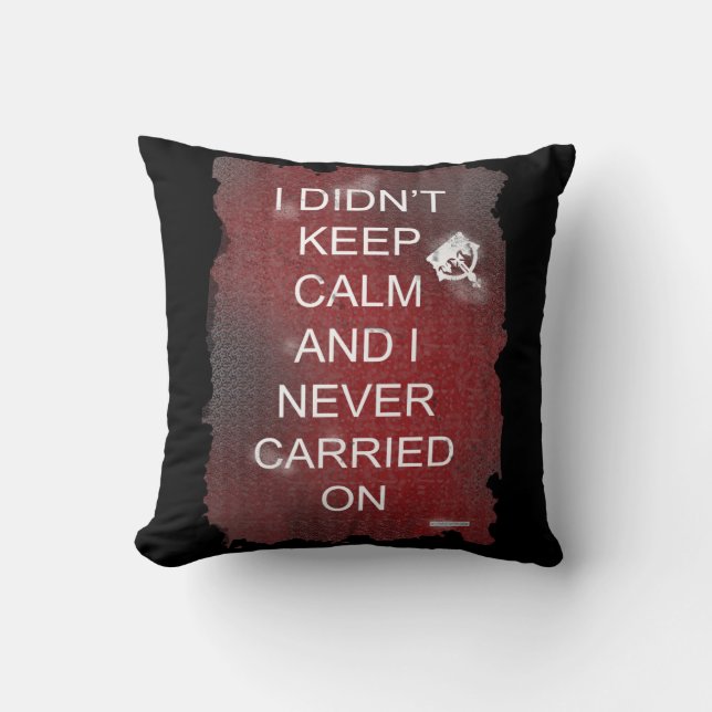Coussin Je N'Ai Pas Gardé Le Calme Motto Fun Design Satire (Recto)