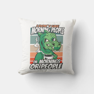 Coussin Je n'aime pas les gens du matin, ni les matins, ni