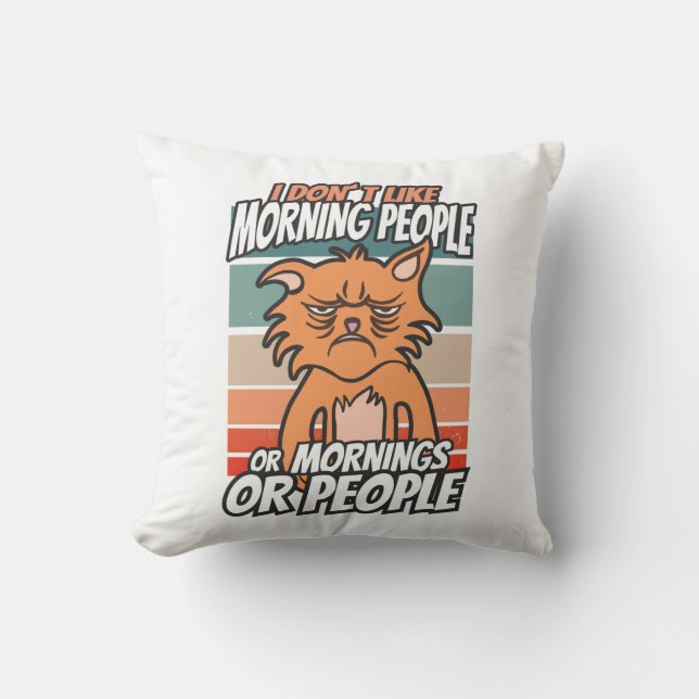 Coussin Je n'aime pas les matins, les matins ou les gens (Recto)