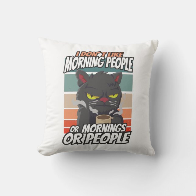 Coussin Je n'aime pas les matins, les matins ou les gens (Recto)