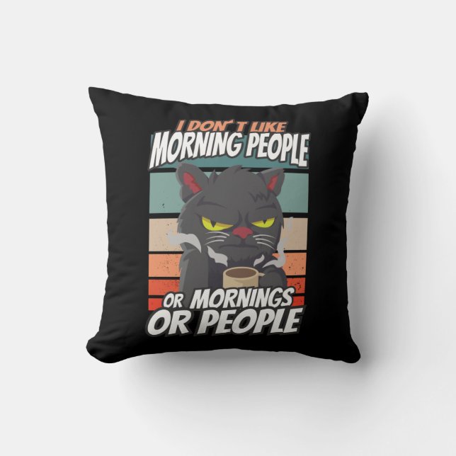 Coussin Je n'aime pas les matins, les matins ou les gens (Recto)