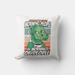 Coussin Je n'aime pas les matins, les matins ou les gens