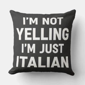 Coussin Je ne crie pas, je suis juste italien Drôle Sarcas