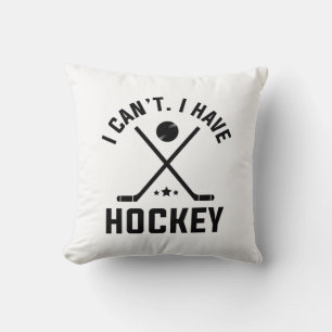 Coussin Je ne peux pas avoir de hockey