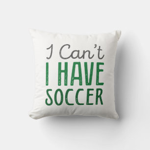 Coussin Je ne peux pas avoir de soccer