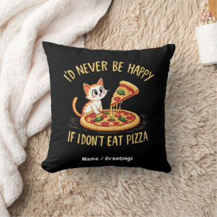 Coussin Je ne serais jamais heureux si je ne pouvais pas m