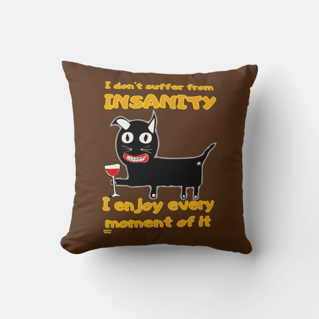 Coussin "JE NE SOUFFRE PAS D'INSANITÉ" drôle de chat fou (Recto)