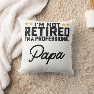 Coussin Je ne suis pas à la retraite Je suis un papa profe