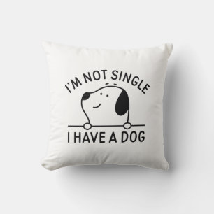 Coussin Je ne suis pas célibataire j'ai un chien