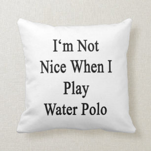 Coussin Je ne suis pas Nice quand je joue le polo d'eau