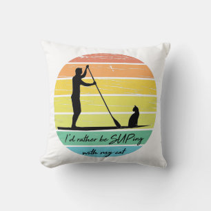 Coussin Je préférerais être SUPing avec mon Cat SUP