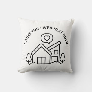 Coussin Je souhaite que vous viviez à côté 