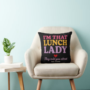 Coussin Je suis cette dame du déjeuner qu'ils t'ont racont