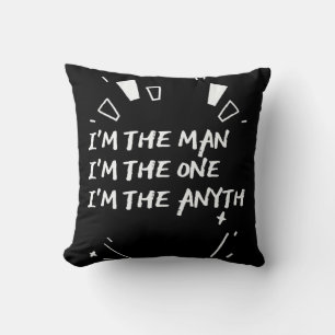 Coussin Je Suis L'Homme Je Suis Le Seul Je Suis Le N'impor