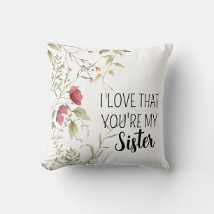 Coussin Je suis ravi que vous soyez ma sœur Fleur cadeau