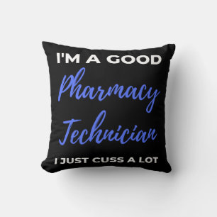 Coussin Je suis un bon technicien en pharmacie Je viens ju