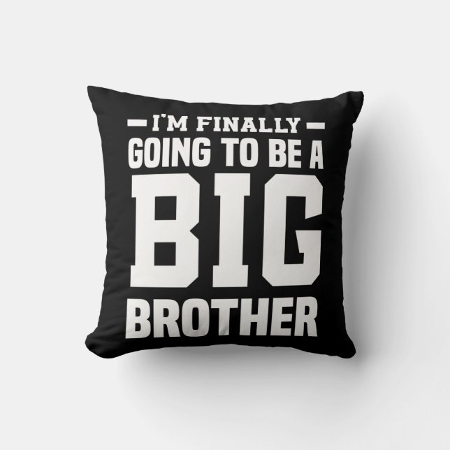 Coussin Je vais enfin devenir un Big Brother (Recto)