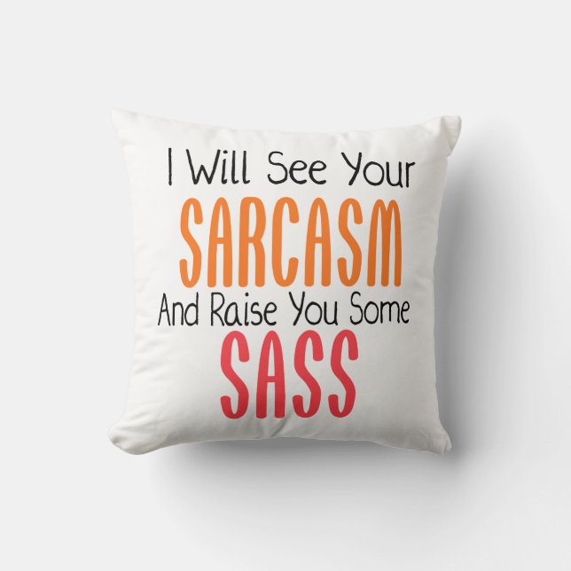 Coussin Je verrai votre sarcasme et vous élèverai un (Recto)