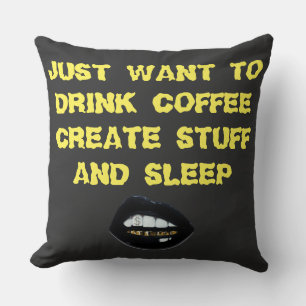 COUSSIN JE VEUX JUSTE BOIRE DU CAFÉ CRÉER DES STUFF & DORM
