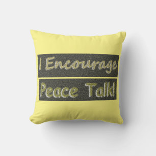Coussin "J'encourage les pourparlers de paix !" Un Design