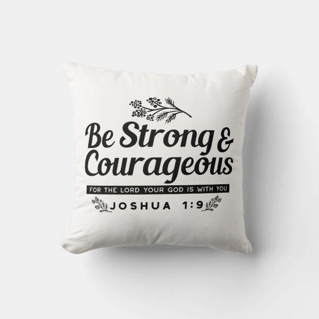 Coussin Jo 1:9 Conception du Verset biblique -Soyez fort e (Recto)