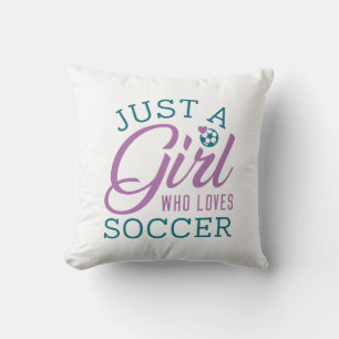 Coussin Just Girl Who Loves Soccer