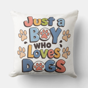 Coussin Juste un garçon qui aime les chiens Cosy & Soft